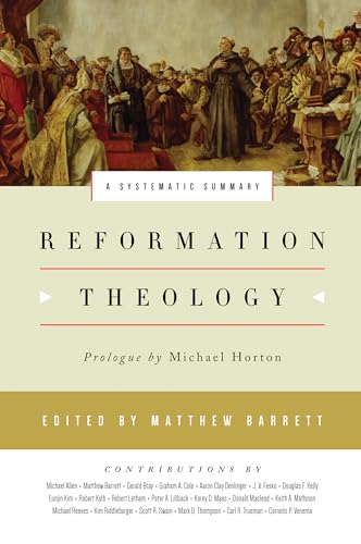 9781433543289: Reformation Theology: A Systematic Summary