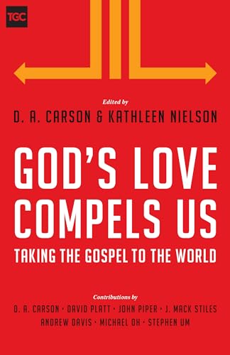 9781433543791: God's Love Compels Us: Taking the Gospel to the World
