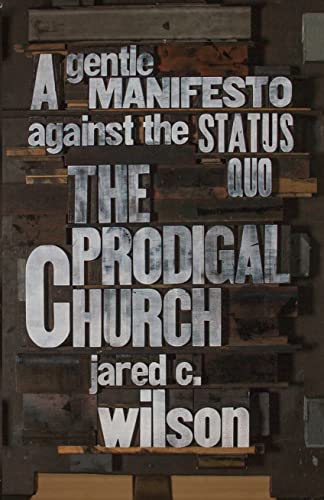 Stock image for The Prodigal Church: A Gentle Manifesto against the Status Quo for sale by Goodwill of Colorado