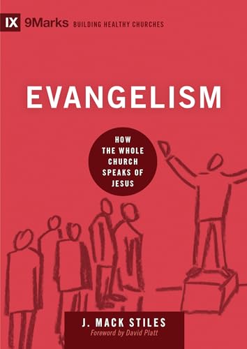 9781433544651: Evangelism: How the Whole Church Speaks of Jesus (9Marks: Building Healthy Churches)