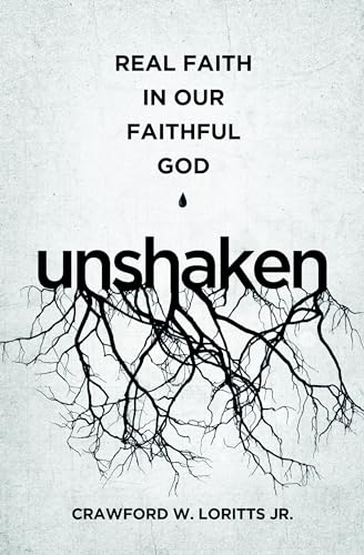 Beispielbild fr Unshaken : Real Faith in Our Faithful God zum Verkauf von Better World Books