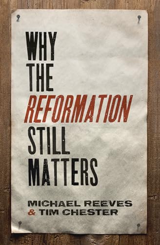 Stock image for Why the Reformation Still Matters for sale by SecondSale