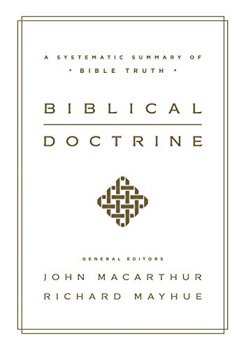 Stock image for Biblical Doctrine A Systematic Summary of Bible Truth for sale by Revaluation Books