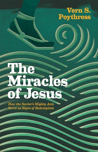 Beispielbild fr The Miracles of Jesus: How the Savior's Mighty Acts Serve as Signs of Redemption zum Verkauf von Books Unplugged