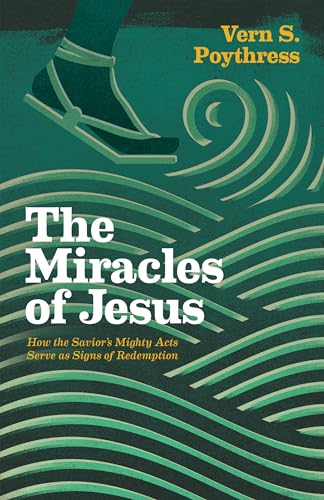 Stock image for The Miracles of Jesus: How the Savior's Mighty Acts Serve as Signs of Redemption for sale by -OnTimeBooks-