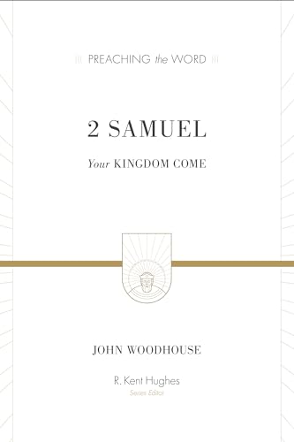 Beispielbild fr 2 Samuel: Your Kingdom Come (Preaching The Word) zum Verkauf von St Vincent de Paul of Lane County