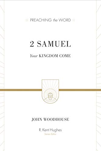 9781433546136: 2 Samuel: Your Kingdom Come (Preaching the Word)