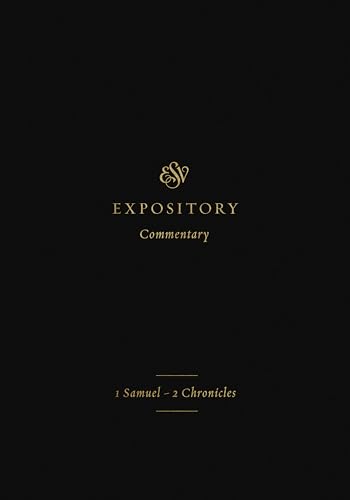 9781433546365: ESV Expository Commentary: 1 Samuel–2 Chronicles (Volume 3)
