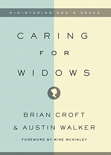 Imagen de archivo de Caring for Widows: Ministering God's Grace a la venta por ThriftBooks-Dallas