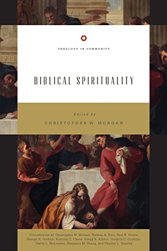 9781433547881: Biblical Spirituality: "God's Holiness and Our Spirituality" (Theology in Community)