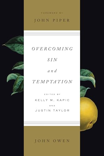 Stock image for Overcoming Sin and Temptation (Redesign): Three Classic Works by John Owen for sale by Upward Bound Books