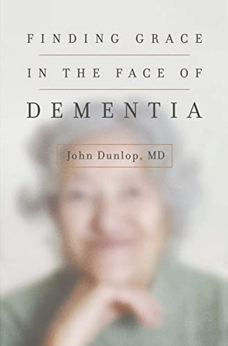 Stock image for Finding Grace in the Face of Dementia for sale by Ergodebooks