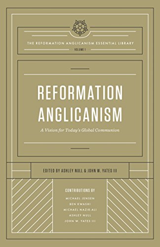 Stock image for Reformation Anglicanism: A Vision for Today's Global Communion (The Reformation Anglicanism Essential Library, Volume 1) for sale by Regent College Bookstore