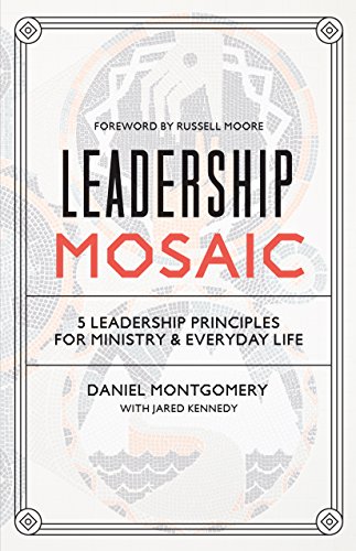 Imagen de archivo de Leadership Mosaic: 5 Leadership Principles for Ministry and Everyday Life a la venta por Orphans Treasure Box