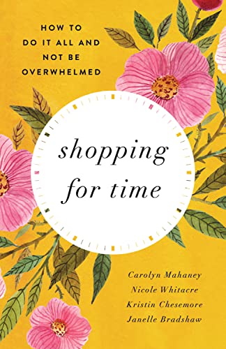 Beispielbild fr Shopping for Time : How to Do It All and NOT Be Overwhelmed zum Verkauf von Better World Books