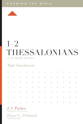 9781433553851: 1–2 Thessalonians: A 12-Week Study (Knowing the Bible)