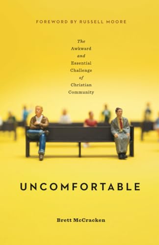 Stock image for Uncomfortable: The Awkward and Essential Challenge of Christian Community for sale by SecondSale