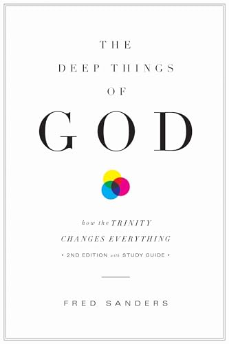 Beispielbild fr The Deep Things of God: How the Trinity Changes Everything (Second Edition) zum Verkauf von HPB-Movies