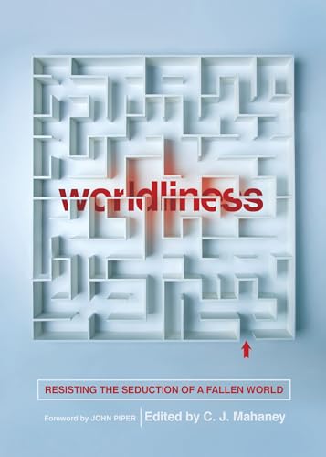 9781433556630: Worldliness: Resisting the Seduction of a Fallen World (Redesign)