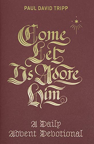 Beispielbild fr Come, Let Us Adore Him: A Daily Advent Devotional zum Verkauf von Wonder Book