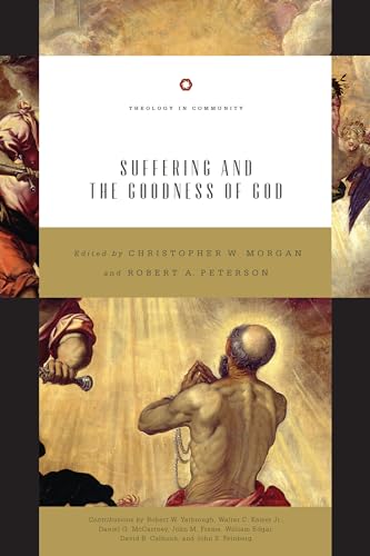 9781433557279: Suffering and the Goodness of God (Redesign): Volume 1 (Theology in Community, 1)