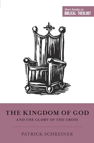 Imagen de archivo de The Kingdom of God and the Glory of the Cross a la venta por Revaluation Books