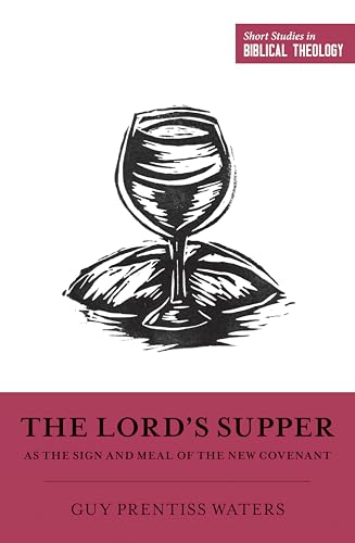 Stock image for The Lord's Supper as the Sign and Meal of the New Covenant for sale by Blackwell's