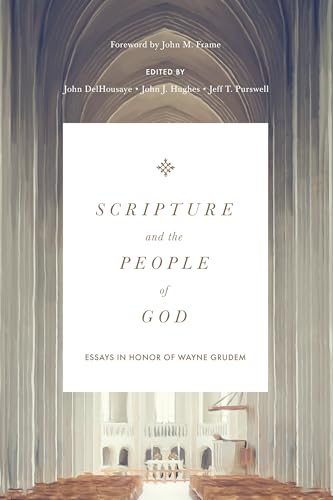 Imagen de archivo de Scripture and the People of God: Essays in Honor of Wayne Grudem a la venta por BooksRun