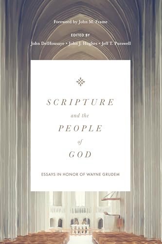 Stock image for Scripture and the People of God: Essays in Honor of Wayne Grudem for sale by BooksRun