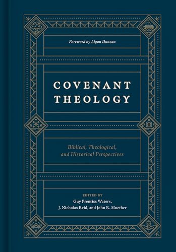 Beispielbild fr Covenant Theology: Biblical, Theological, and Historical Perspectives zum Verkauf von Patrico Books