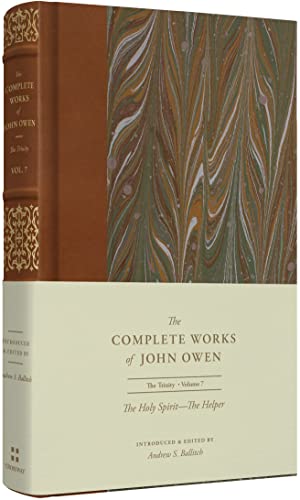 Beispielbild fr The Holy Spirit (Volume 7): The Helper (Complete Works of John Owen) (The Complete Works of John Owen) zum Verkauf von Monster Bookshop