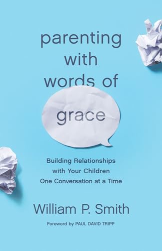 Stock image for Parenting with Words of Grace: Building Relationships with Your Children One Conversation at a Time for sale by HPB-Ruby