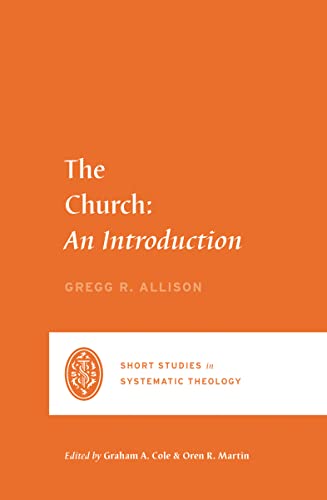 Beispielbild fr The Church: An Introduction (Short Studies in Systematic Theology) zum Verkauf von SecondSale