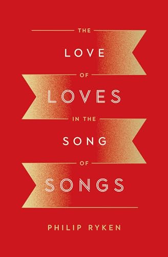 Stock image for The Love of Loves in the Song of Songs for sale by GF Books, Inc.