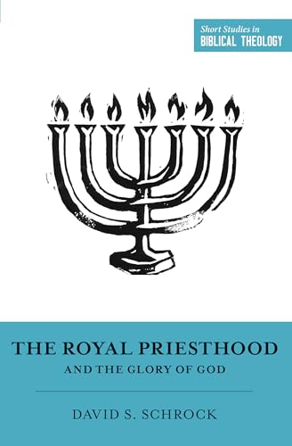 Imagen de archivo de The Royal Priesthood and the Glory of God a la venta por Blackwell's