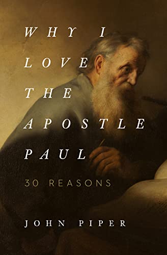 Stock image for Why I Love the Apostle Paul for sale by Blackwell's