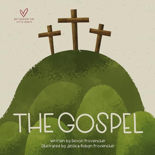 Stock image for The Gospel (Big Theology for Little Hearts) for sale by Read&Dream