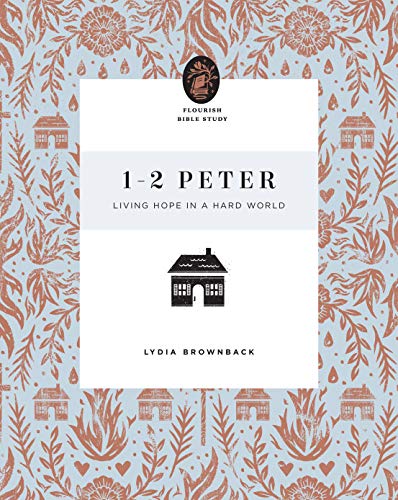 Stock image for 12 Peter: Living Hope in a Hard World (Flourish Bible Study) for sale by Zoom Books Company