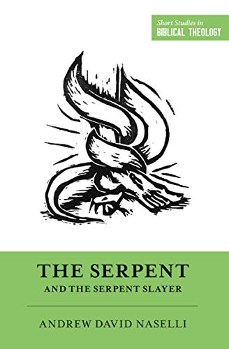 Imagen de archivo de The Serpent and the Serpent Slayer (Short Studies in Biblical Theology) a la venta por Pennywisestore