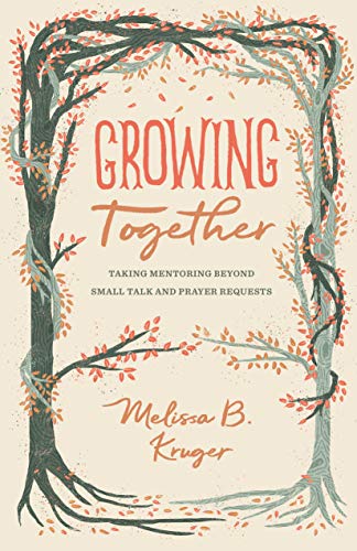 Stock image for Growing Together: Taking Mentoring beyond Small Talk and Prayer Requests (The Gospel Coalition) for sale by Half Price Books Inc.