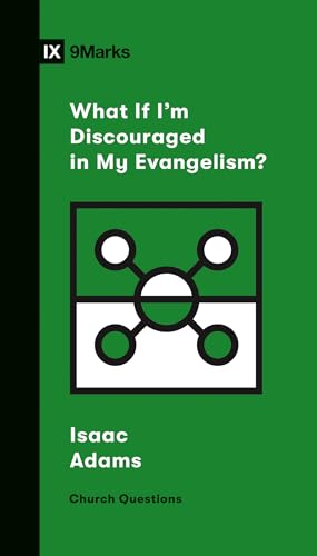 Stock image for What If I'm Discouraged in My Evangelism? for sale by Revaluation Books