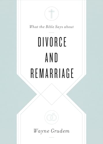 Beispielbild fr What the Bible Says About Divorce and Remarriage zum Verkauf von Blackwell's