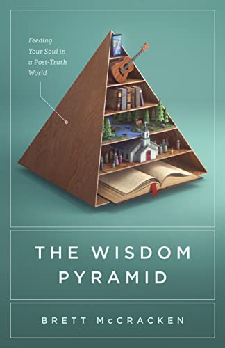 Stock image for The Wisdom Pyramid: Feeding Your Soul in a Post-Truth World for sale by Half Price Books Inc.