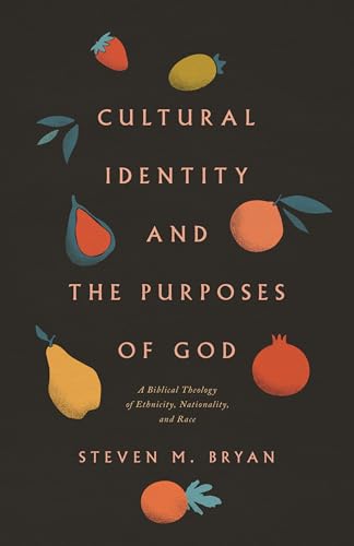 Beispielbild fr Cultural Identity and the Purposes of God: A Biblical Theology of Ethnicity, Nationality, and Race zum Verkauf von ThriftBooks-Dallas