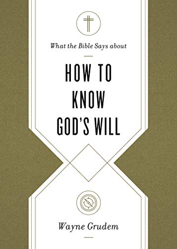 Beispielbild fr What the Bible Says About How to Know God's Will zum Verkauf von Blackwell's