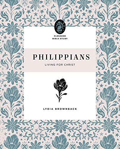 Stock image for Philippians: Living for Christ (Flourish Bible Study) for sale by Pennywisestore