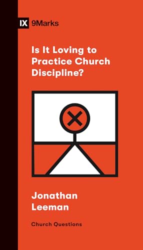 Beispielbild fr Is It Loving to Practice Church Discipline? zum Verkauf von Better World Books