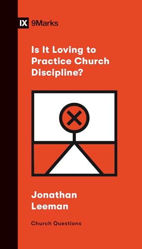 Stock image for Is It Loving to Practice Church Discipline? (Church Questions) for sale by GF Books, Inc.