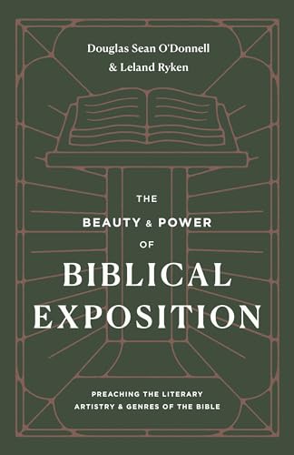 Stock image for The Beauty and Power of Biblical Exposition: Preaching the Literary Artistry and Genres of the Bible for sale by HPB-Red