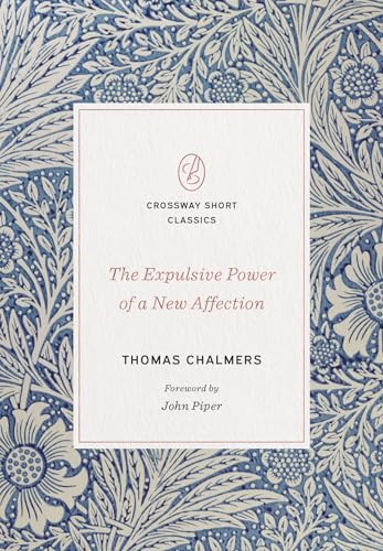 Stock image for The Expulsive Power of a New Affection (Crossway Short Classics) for sale by Red's Corner LLC